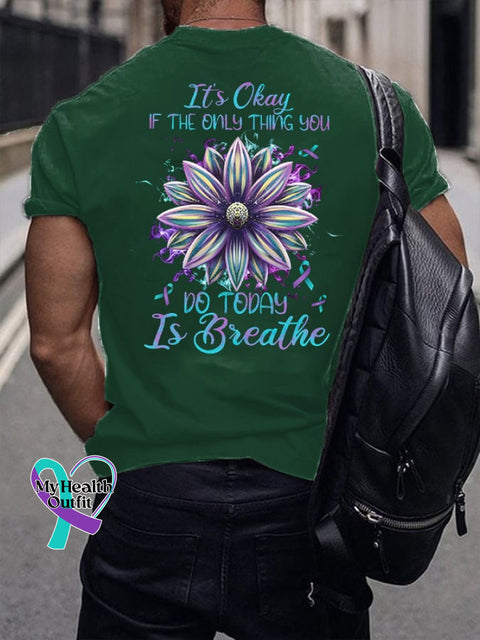 Men’s It’s Okay If The Only Thing You Can Do Today Is Breathe Print T-Shirt