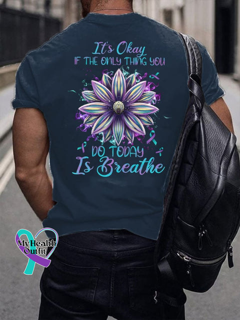 Men’s It’s Okay If The Only Thing You Can Do Today Is Breathe Print T-Shirt