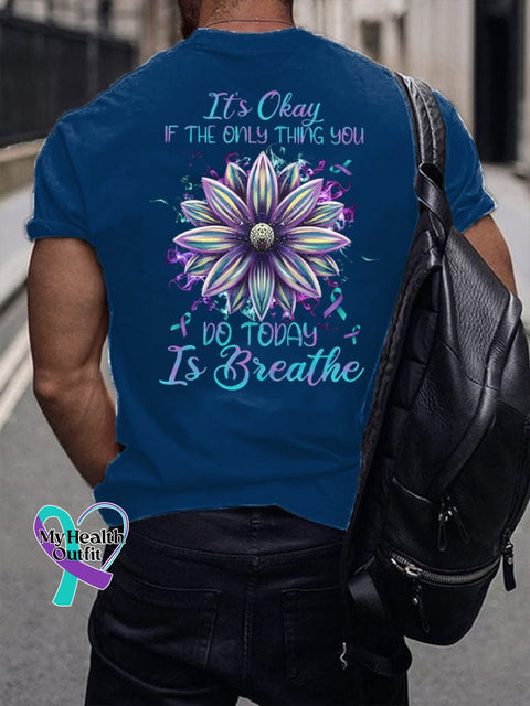 Men’s It’s Okay If The Only Thing You Can Do Today Is Breathe Print T-Shirt