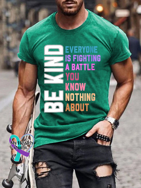 Men’s Mental Health Be Kind Everyone Is A Battle You Know Nothing About Print Casual T-Shirt