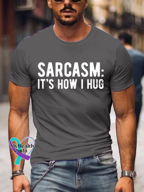 Men’s Sarcasm It’s How I Hug Art Print Casual T-Shirt Grey / S