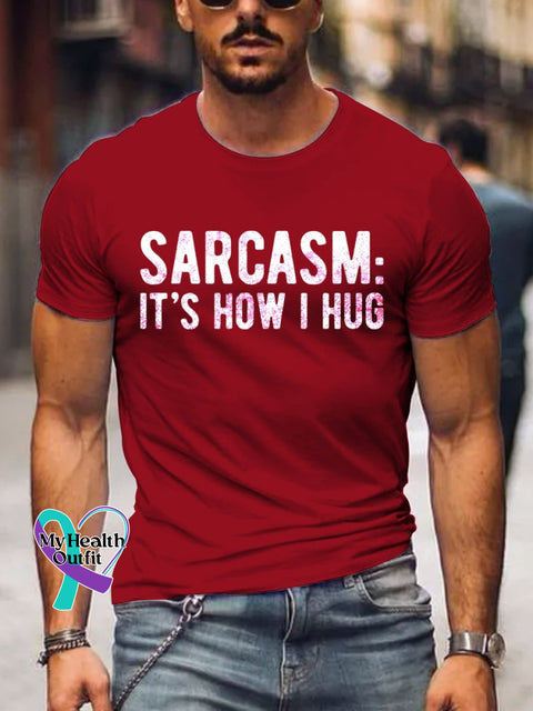 Men’s Sarcasm It’s How I Hug Art Print Casual T-Shirt Red / S