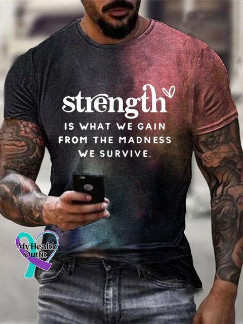 Men’s Strength Is What We Gain From The Madness Print Casual Tee Picture 1 / S