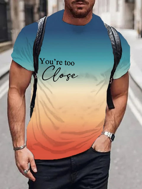 Men’s To The Person Behind Me You’re Too Close T-Shirt