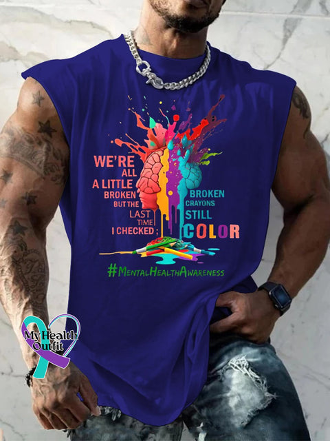 Men’s We’re All A Little Broken But The Last Time I Checked Crayons Still Color Casual Print