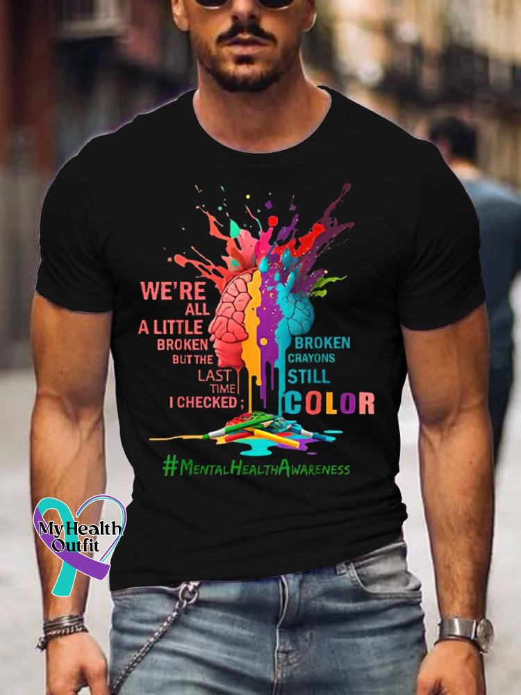 Men’s We’re All A Little Broken But The Last Time I Checked Crayons Still Color T-Shirt Black / S