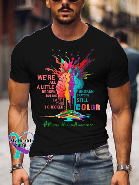Men’s We’re All A Little Broken But The Last Time I Checked Crayons Still Color T-Shirt Black / S