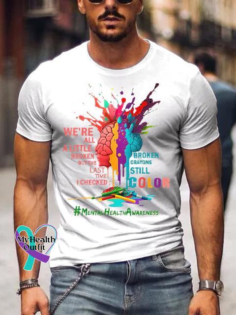 Men’s We’re All A Little Broken But The Last Time I Checked Crayons Still Color T-Shirt White / S