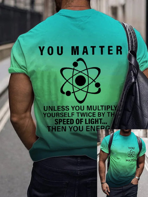 Men’s You Matter Until You Multiply Yourself Twice By The Speed of Light T-Shirt Green / S