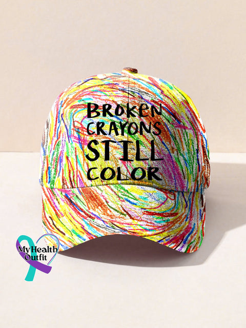 Mental Health Awareness Broken Crayons Still Color Encourage Print Casual Hats Multicolor / Onesize