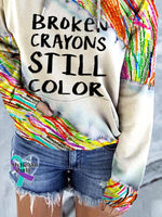 Mental Health Awareness Broken Crayons Still Color Encourage Print Casual Sweatshirt