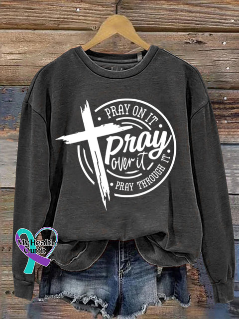 Mental Health Christian Pray Over It Crew Neck Casual Printed Sweatshirt Black / S