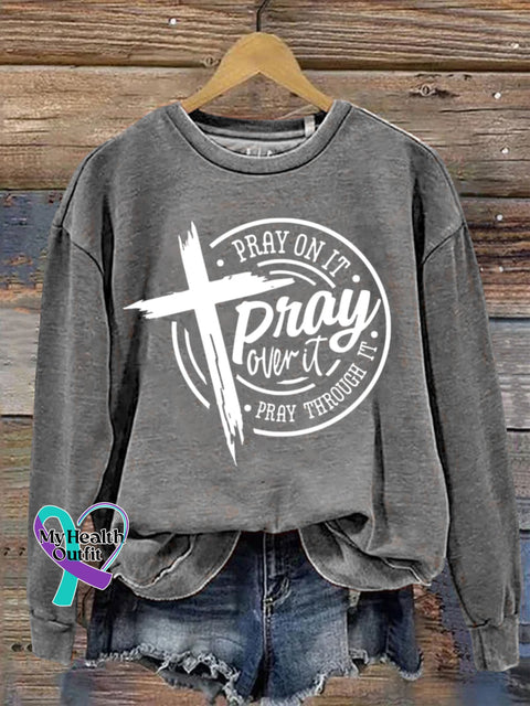 Mental Health Christian Pray Over It Crew Neck Casual Printed Sweatshirt Grey / S