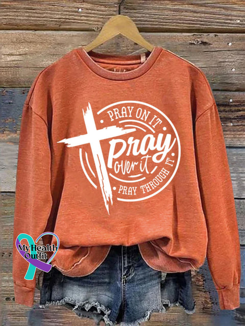 Mental Health Christian Pray Over It Crew Neck Casual Printed Sweatshirt Orange / S