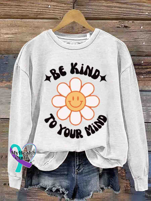 Mental Health Inspirational Be Kind To Your Soul Round Neck Casual Printed Sweatshirt White / S