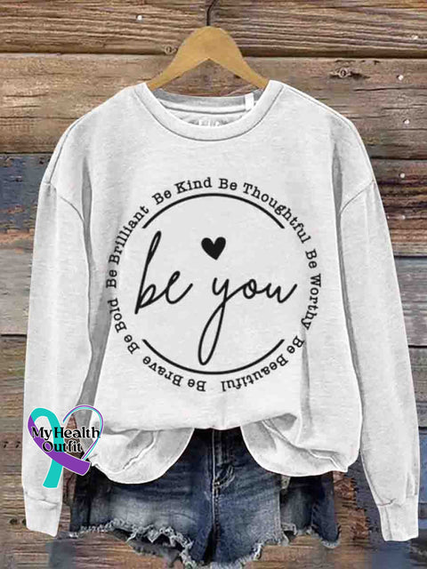 Mental Health Inspirational Be You Love Kindness Crew Neck Casual Printed Sweatshirt White / S
