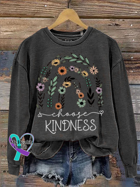 Mental Health Inspirational Flowers Choose Kindness Awareness Round Neck Casual Printed Sweatshirt