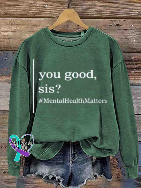 Mental Health Motivational How Are You? Sister Is Important. Round Neck Casual Printed Sweatshirt