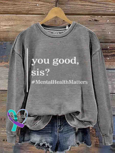 Mental Health Motivational How Are You? Sister Is Important. Round Neck Casual Printed Sweatshirt