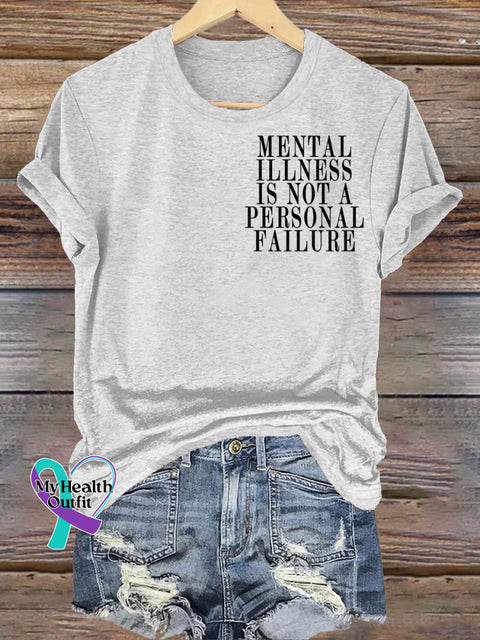 Mental Illness Is Not A Personal Failure Printed Casual Crew Neck Short Sleeve T-Shirt White / S