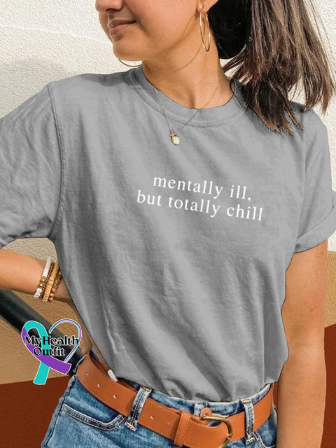 Mentally Ill But Totally Chill Printed Casual Crew Neck Short Sleeve T-Shirt Grey / S
