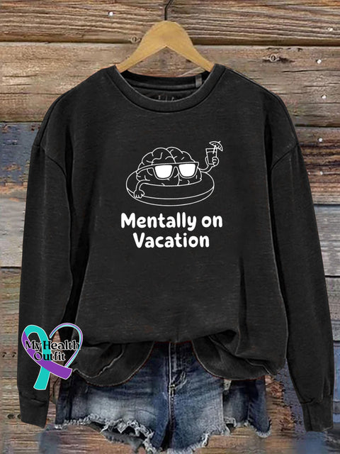 Mentally On Vacation Spiritual Wellness Print Casual Sweatshirt Black / S