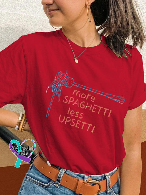 More Spaghetti Less Upesetti Mental Health Printed Casual Crew Neck Short Sleeve T-Shirt Red / S