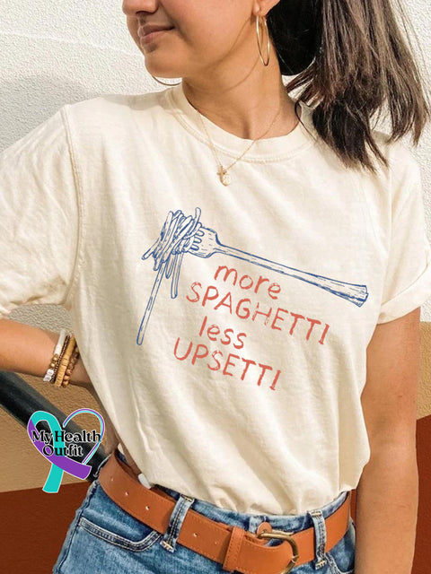 More Spaghetti Less Upesetti Mental Health Printed Casual Crew Neck Short Sleeve T-Shirt White / S