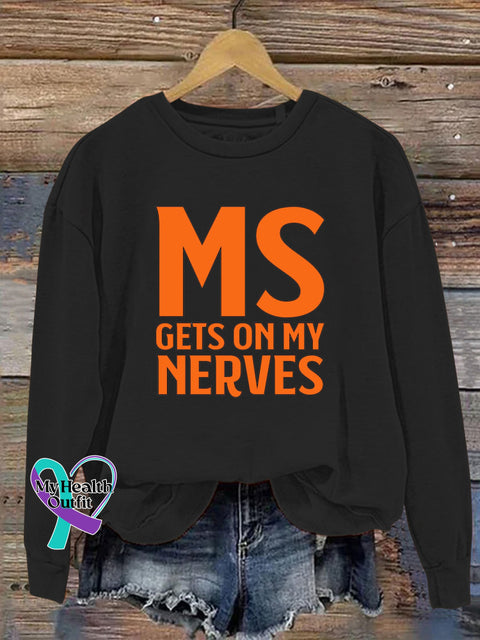 MS Gets On My Nervous Mulitiple Sclerosis Text Print Casual Sweatshirt Black / S