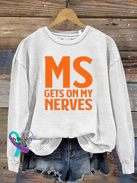 MS Gets On My Nervous Mulitiple Sclerosis Text Print Casual Sweatshirt White / S