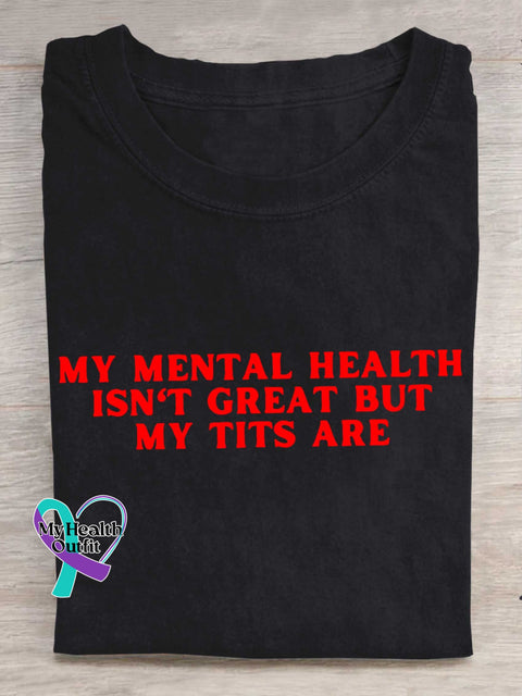 MY MENTAL HEALTH ISN’T GREAT BUT MY TITS ARE Mental Health Awareness T-shirt Black / S