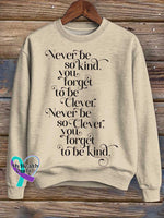 Never Be So Kind You Forget To Be Clever. Never Be So Clever Forget To Be Kind Print Casual Sweatshirt Khaki / S