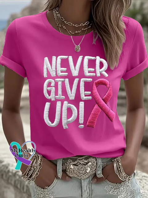 NEVER GIVE UP Breast Cancer Awareness T shirt Pink / S