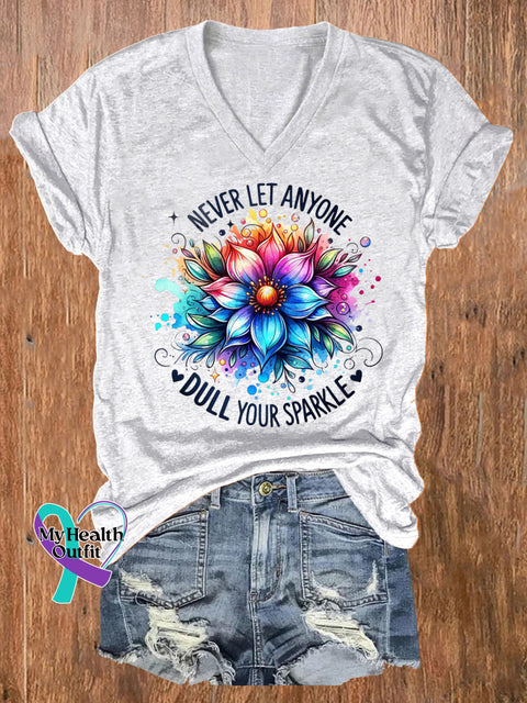 Never Let Anyone Dull Your Sparkle Floral Print Casual V-Neck Short Sleeve T-Shirt White / S