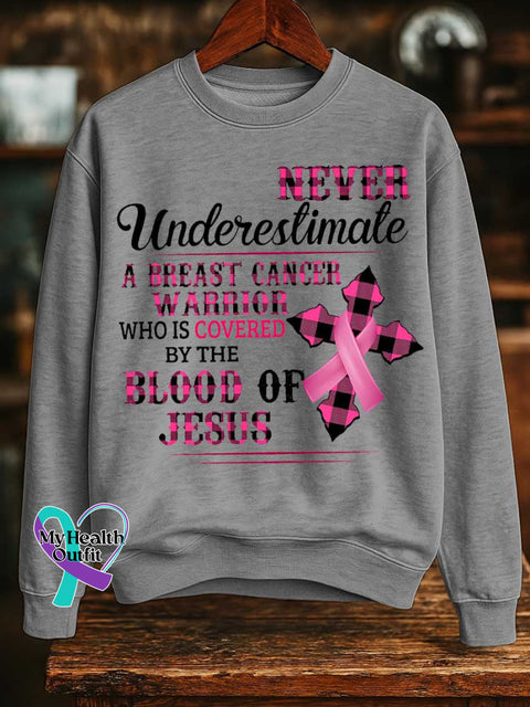 NEVER Underestimate A BREAST CANCER WARRIOR WHO IS COVERED BY THE BLOOD OF JESUS Breast Cancer Awareness Print Casual
