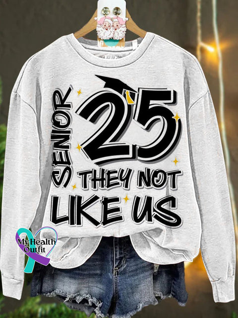 New Year Senior 25 They Not Like Us Graduation Shirt Design Class Of 2025 Casual Sweatshirt White /