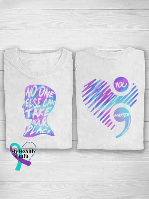No One Else Can Take Your Place Suicide You Matter Prevention Awareness T-Shirt White / S
