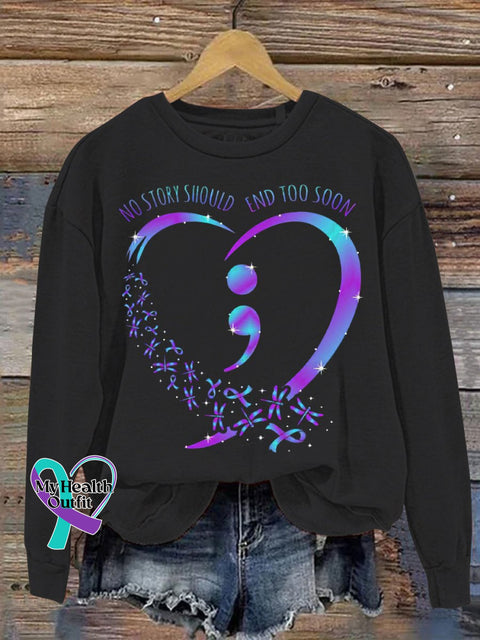 No Story Should End Too Soon Suicide Prevention Awareness Casual Print Sweatshirt Black / S