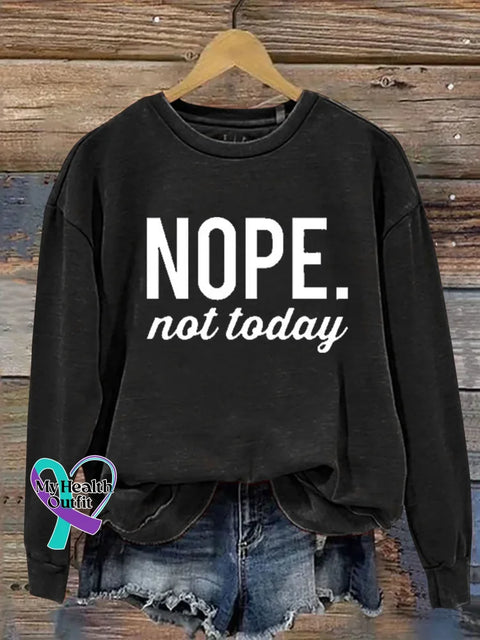 NOPE. not today Print Casual Sweatshirt Black / S