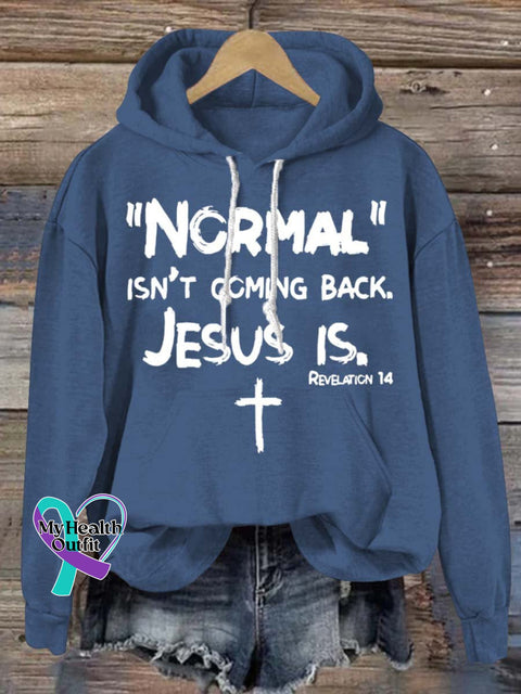’Normal’ Isn’t Coming Back Jesus Is Art Print Casual Hoodie Sweatshirt Blue / S