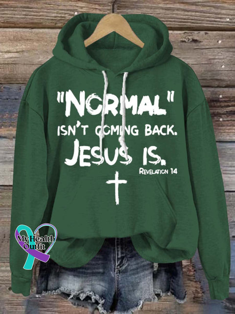 ’Normal’ Isn’t Coming Back Jesus Is Art Print Casual Hoodie Sweatshirt Green / S