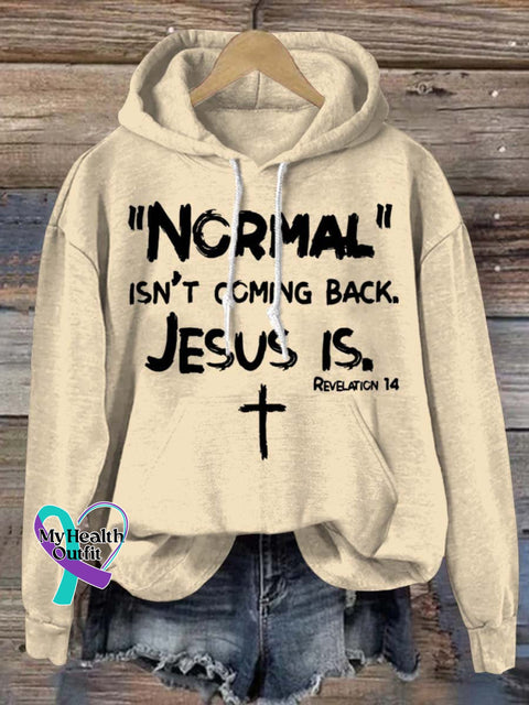 ’Normal’ Isn’t Coming Back Jesus Is Art Print Casual Hoodie Sweatshirt Sand / S