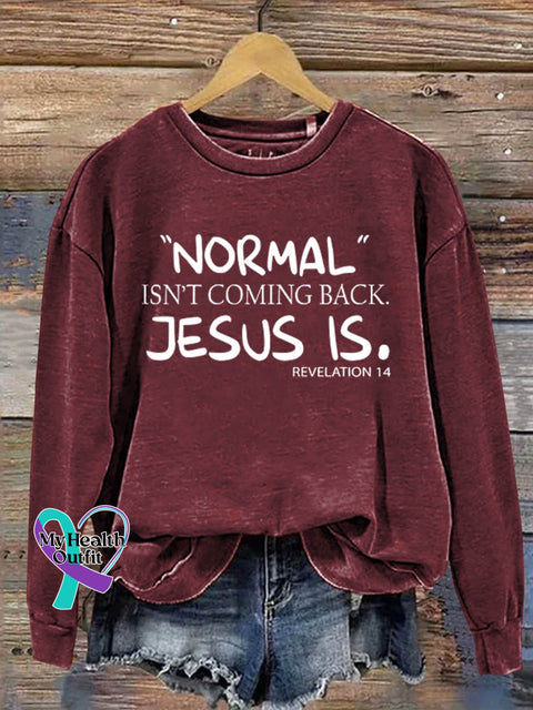 Normal Isn’t Coming Back Jesus Is Art Print Pattern Casual Sweatshirt Red / S