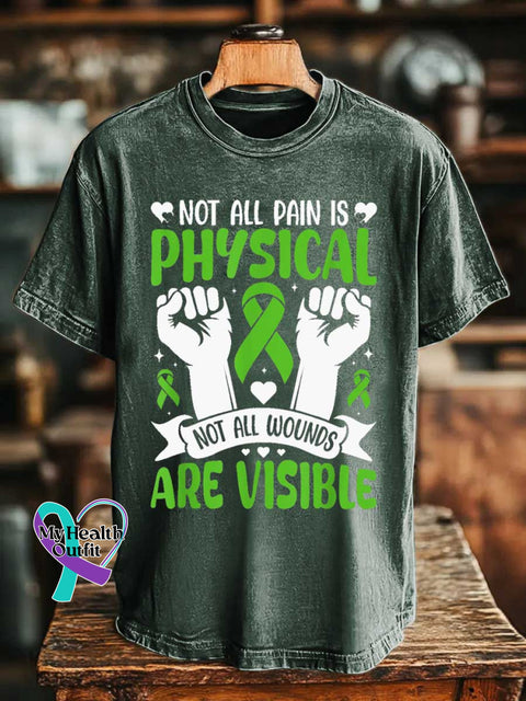 NOT ALL PAIN IS PHYSICAL NOT ALL WOUNDS ARE VISIBLE Mental Health Awareness T-shirt Green / S