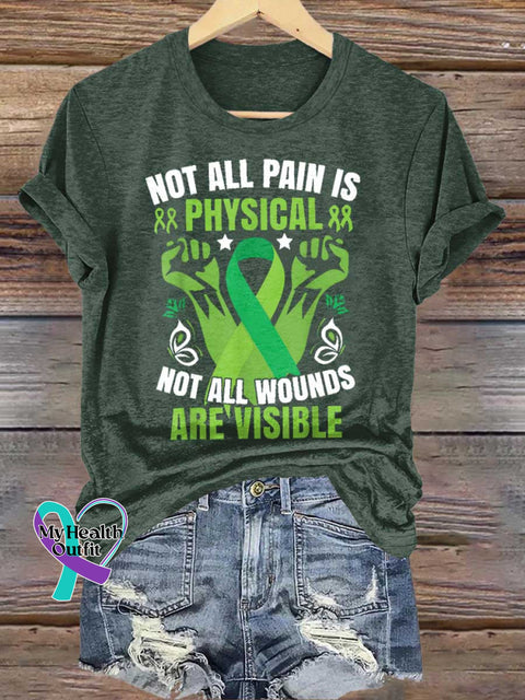 NOT ALL PAIN IS PHYSICAL NOT ALL WOUNDS ARE VISIBLE Mental Health Awareness T-shirt Green / S