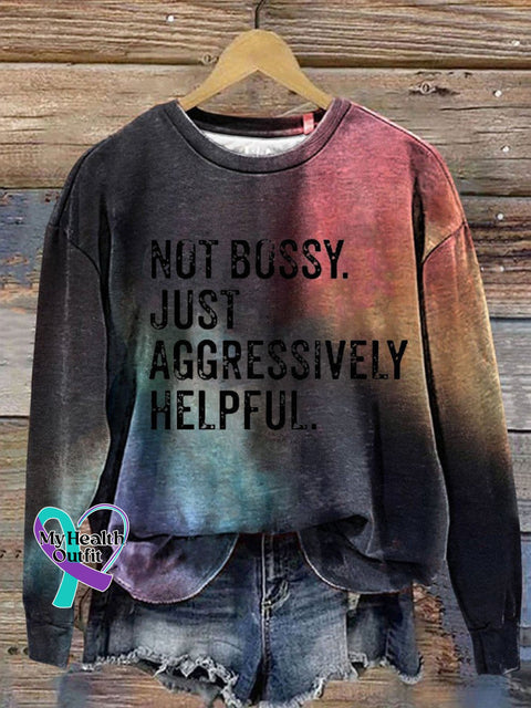 Not Bossy Just Aggressively Helpful Casual Sweatshirt Black / S