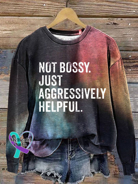 Not Bossy Just Aggressively Helpful Casual Sweatshirt White / S