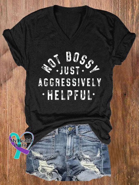 Not Bossy Just Aggressively Helpful Print Round Neck T-Shirt Black / S Mental-Health-Awareness