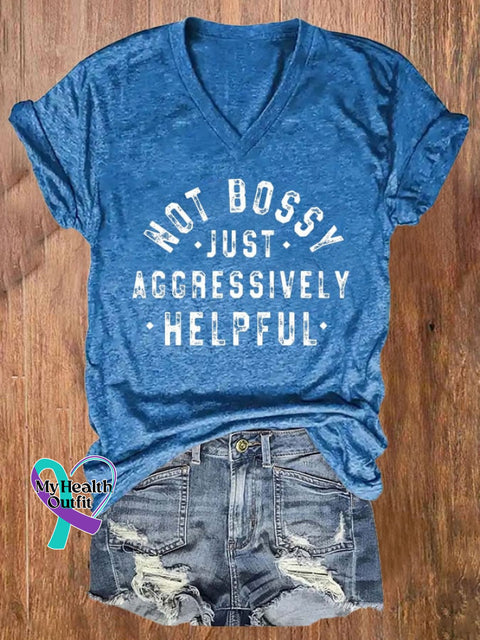 Not Bossy Just Aggressively Helpful Print Round Neck T-Shirt Blue / S Mental-Health-Awareness