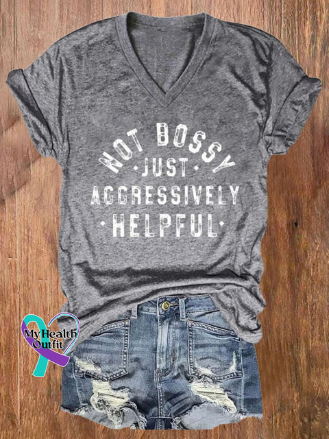 Not Bossy Just Aggressively Helpful Print Round Neck T-Shirt Grey / S Mental-Health-Awareness